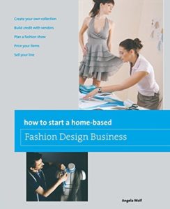 How To Start A Home Based Fashion Design Business