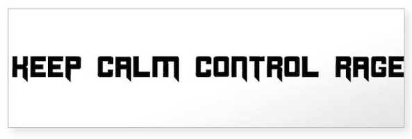 keep calm control rage